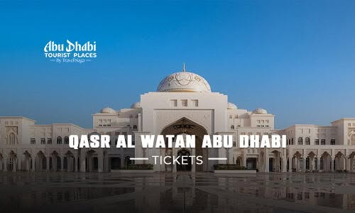 Qasr Al Watan Abu Dhabi Tickets