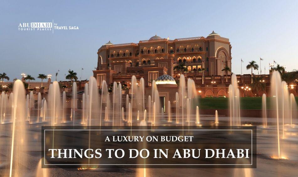 Things To Do In Abu Dhabi | Abu Dhabi Attractions Blog Banner by Abu Dhabi Tourist Places