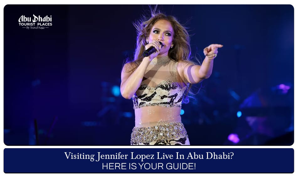 Jennifer Lopez live in Abu Dhabi | Jennifer Lopez live concert Abu Dhabi Blog Banner By Abu Dhabi Tourist places