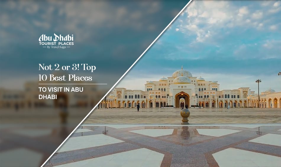 best places to visit in Abu Dhabi | top tourist attractions in Abu Dhabi blog banner by Abu Dhabi Tourist Places