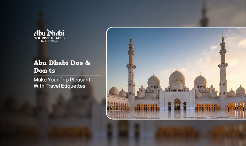 Abu Dhabi do's and don'ts | Abu Dhabi travel etiquette Blog Banner by Abu Dhabi Tourist Places