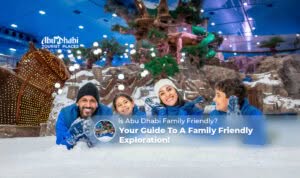 Is Abu Dhabi family friendly | Things to do in Abu Dhabi with family Blog Banner by Abu Dhabi Tourist Places
